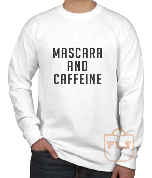 Mascara and Caffeine Long Sleeve Shirt