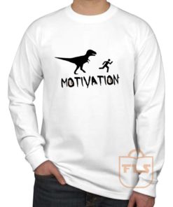 Motivation Dinosaur Parody Long Sleeve Shirt