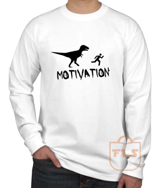 Motivation Dinosaur Parody Long Sleeve Shirt