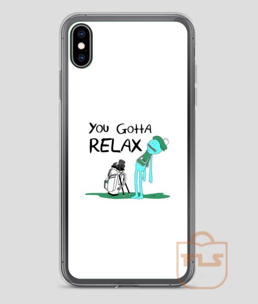 You Gotta Relax iPhone Case