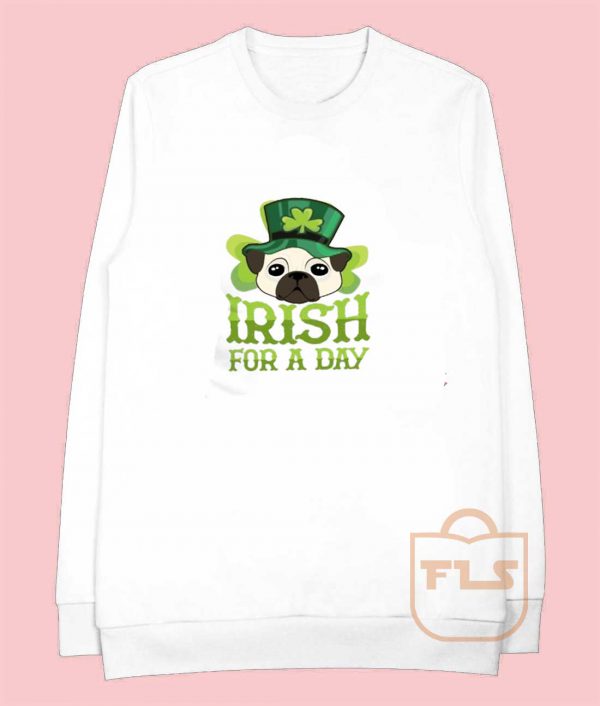 Dog Irish for Day Sweatshirts
