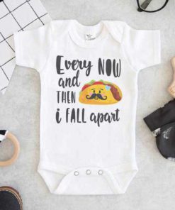 Every Now And Then I Fall Apart Baby Onesie