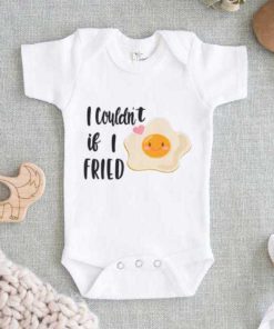 I Couldnt If I Fried Baby Onesie