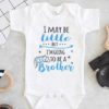 I May Be Little But Im Going To Be A Big Brother Baby Onesie