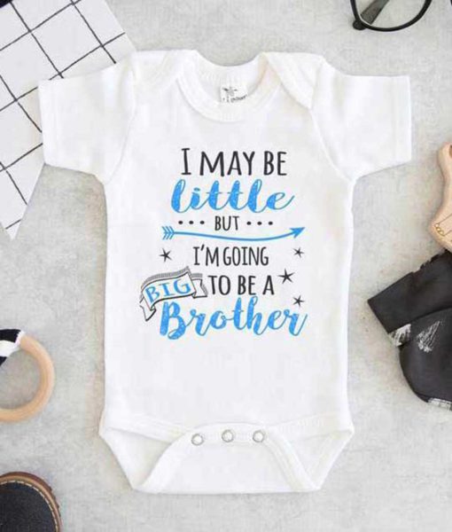 I May Be Little But Im Going To Be A Big Brother Baby Onesie
