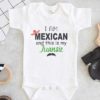I am Mexican And This is My Juansie Baby Onesie