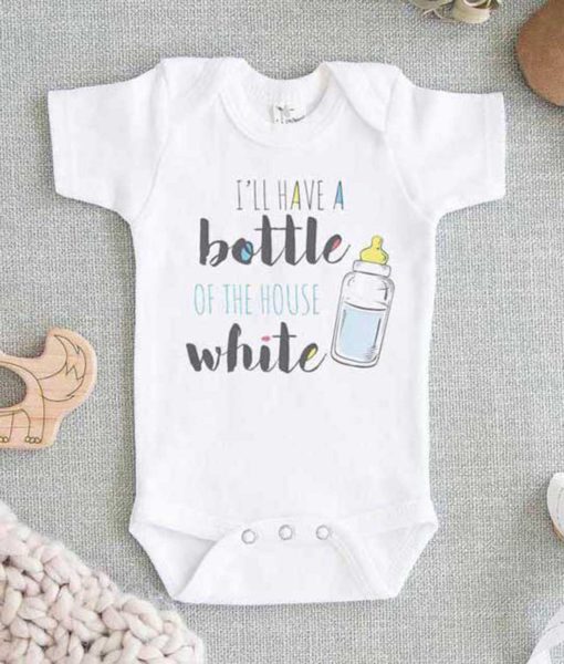 Ill Have A Bottle Of The House White Baby Onesie