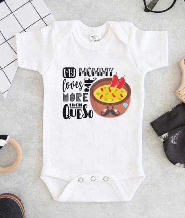 My Mommy Loves Me More Than Queso Baby Onesie
