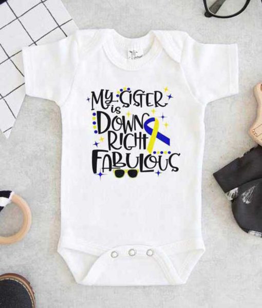 My Sister Is Downright Fabulous Baby Onesie