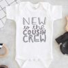 New To The Cousin Crew Cute Baby Onesie