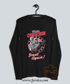 MAKE CYBERTRON GREAT AGAIN Parody Long Sleeve