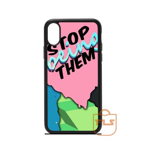 Stop Being Them iPhone Case