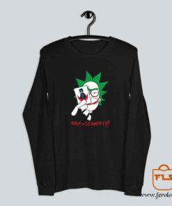 Why So Schwifty Long Sleeve