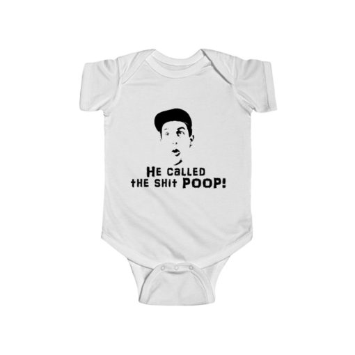 He Called The Shit Poop Baby Onesie