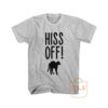 Hiss Off Cat Lovers Cute Cheap Graphic Tees