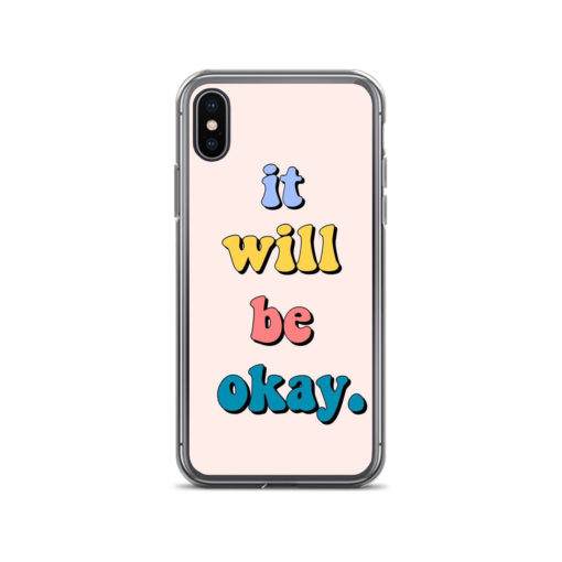 It Will Be Okay iPhone Case