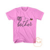 Oh Bother Honey Bee T Shirt