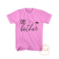 Oh Bother Honey Bee T Shirt