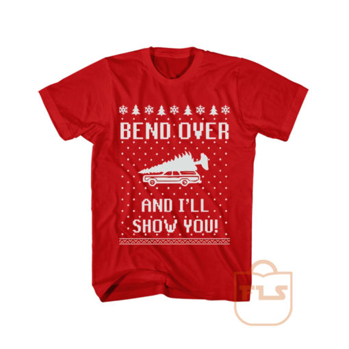 Bend Over and Ill Show You T Shirt