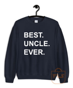 Best Uncle Ever Sweatshirt