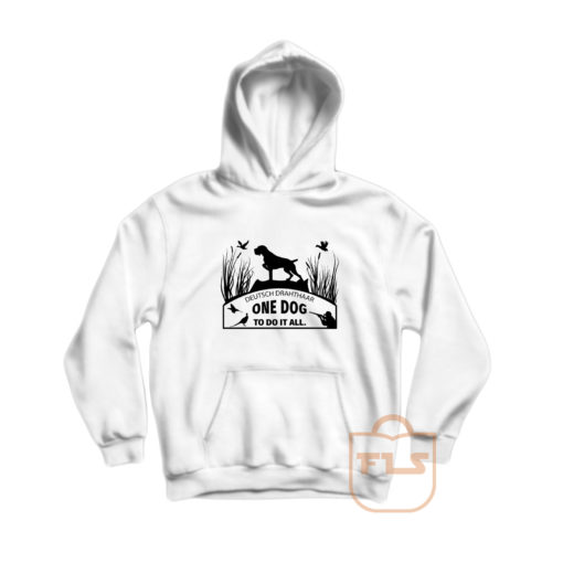 Deutsch Drahthaar One Dog Hoodie