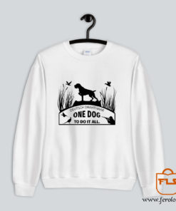Deutsch Drahthaar One Dog Sweatshirt