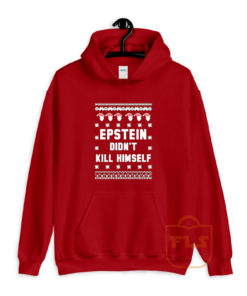 Epstein Didnt Kill Himself Hoodie