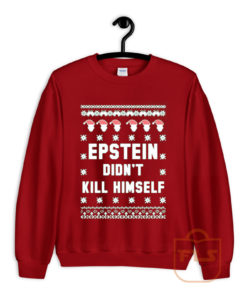 Epstein Didnt Kill Himself Sweatshirt