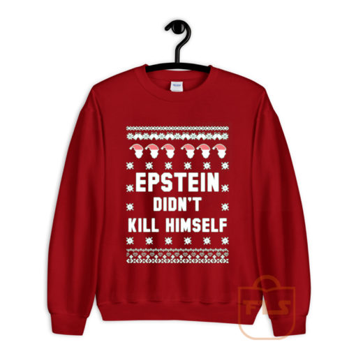 Epstein Didnt Kill Himself Sweatshirt