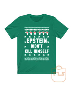 Epstein Didnt Kill Himself T Shirt