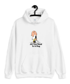 Snoopy Peanuts All You Need Is a Dog Hoodie