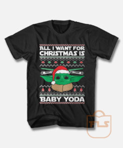 All I Want For Christmas Is Baby Yoda T Shirt