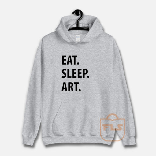 Eat Sleep Art Unisex Hoodie