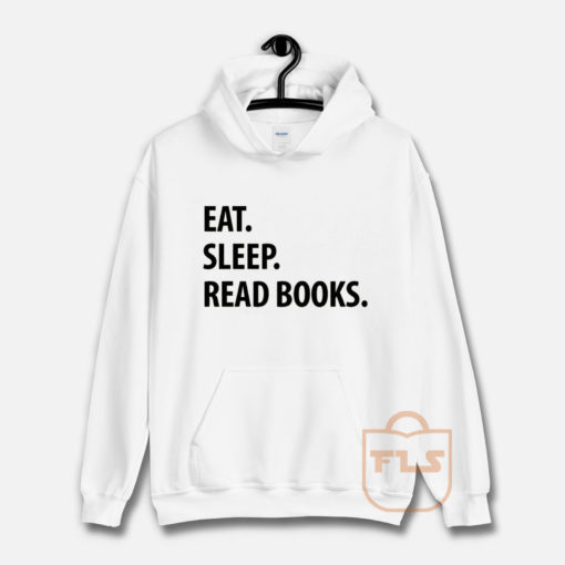 Eat Sleep Read Books Hoodie