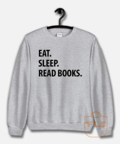 Eat Sleep Read Books Unisex Sweatshirt