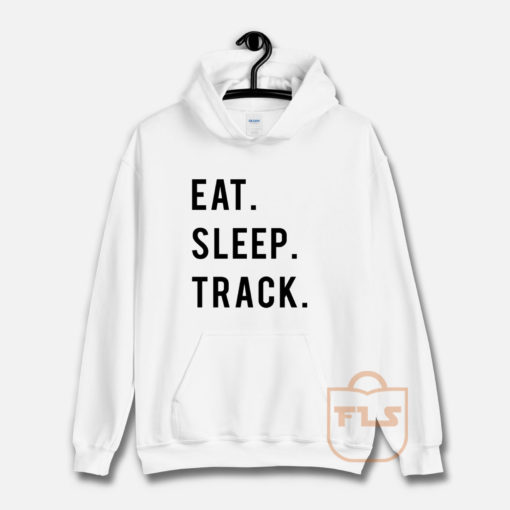 Eat Sleep Track Hoodie