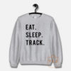 Eat Sleep Track Unisex Sweatshirt