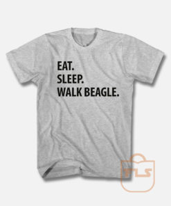 Eat Sleep Walk Beagle T Shirt