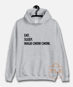 Eat Sleep Walk Chow Chow Hoodie
