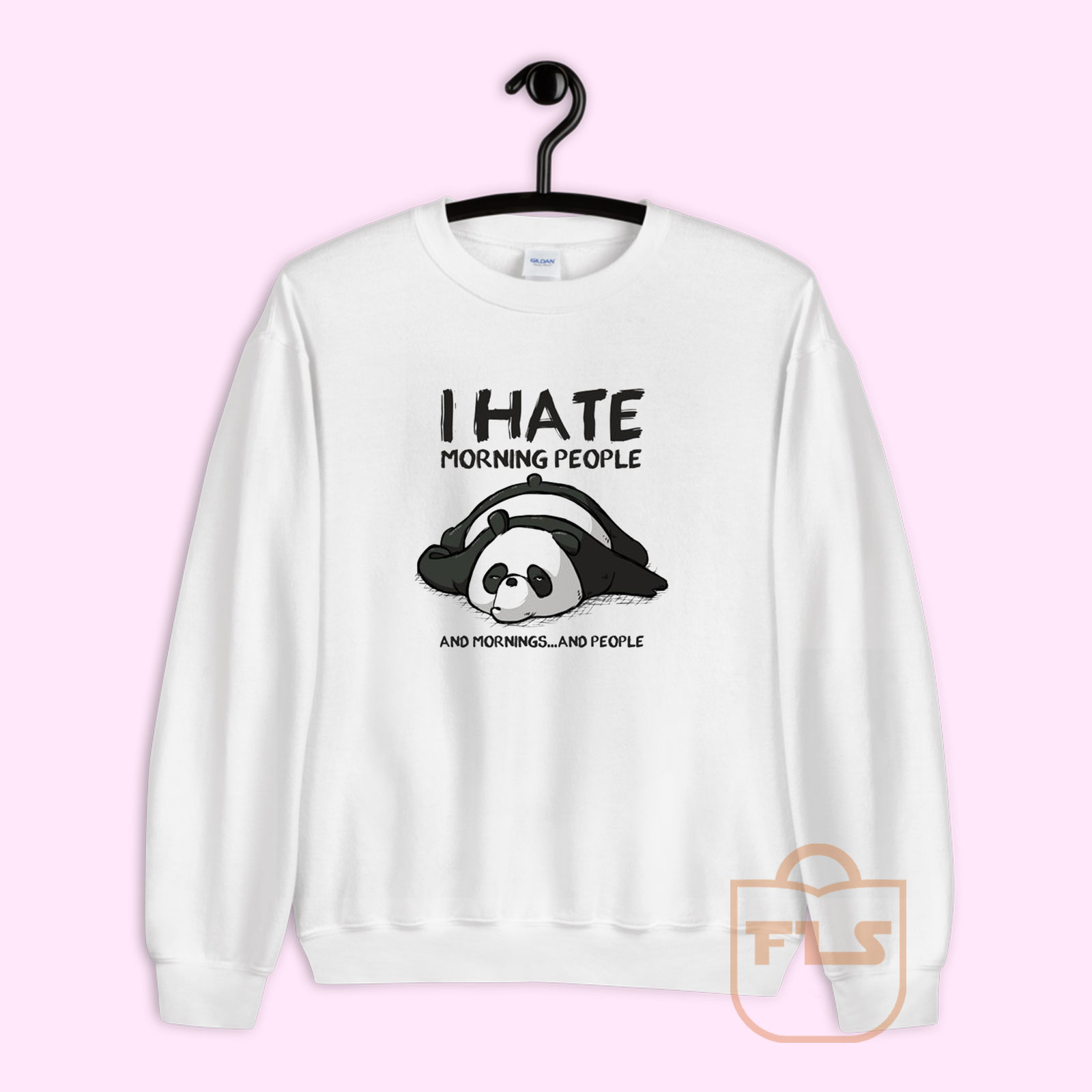 I Hate Morning People and Mornings and People Panda Sweatshirt | Ferolos