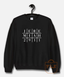 Jeremiah 29:11 Sweatshirt