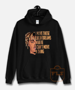 Juice Wrld i Have These Lucid Dreams Quote Hoodie