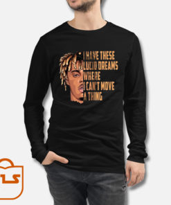 Juice Wrld i Have These Lucid Dreams Quote Long Sleeve