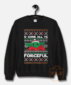 O Come All Ye Forceful Yoda Christmas Sweatshirt