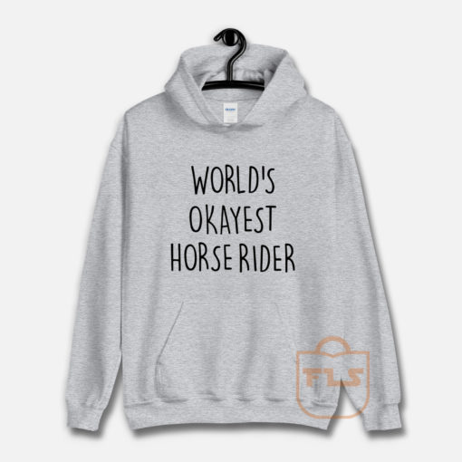 World's Okayest Horse Rider Hoodie