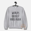 World's Okayest Horse Rider Sweatshirt