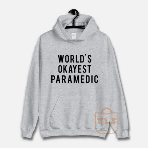 World's Okayest Paramedic Hoodie
