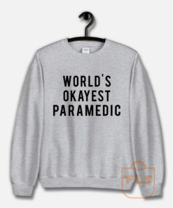World's Okayest Paramedic Unisex Sweatshirt