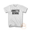 Annette Bening T Shirt