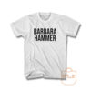 Barbara Hammer T Shirt